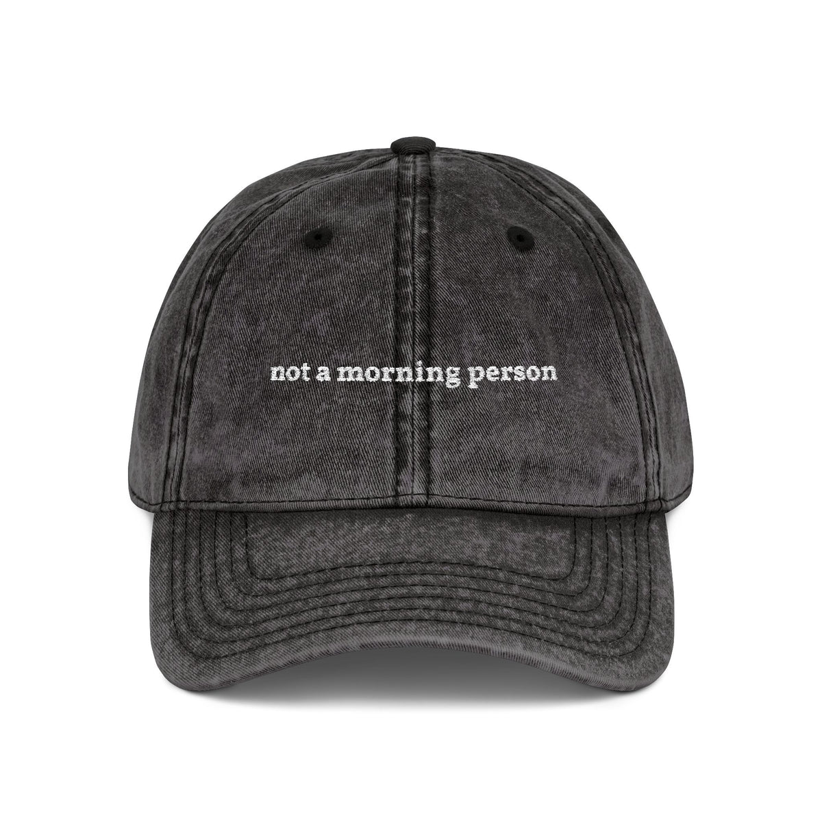 "not a morning person" embroidered vintage washed dad hat