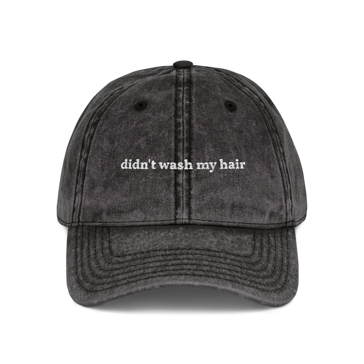 "didn't wash my hair" embroidered vintage washed dad hat