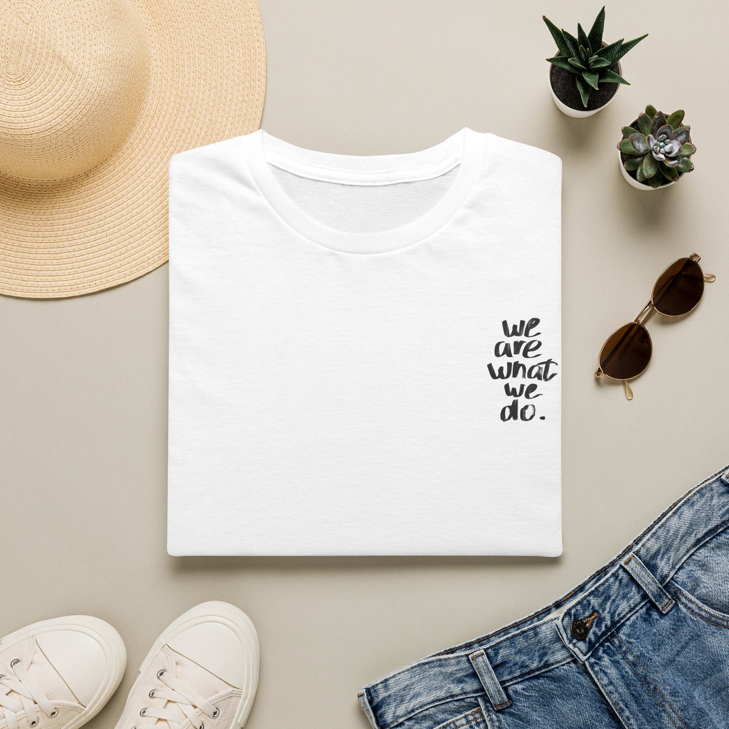 We Are What We Do T-Shirt — Minimal Inspirational Tee