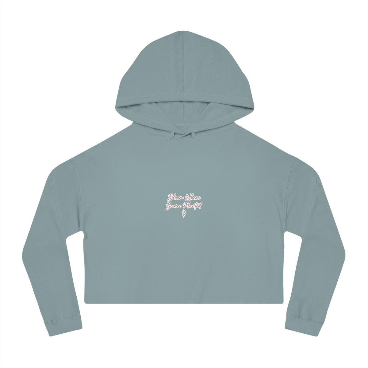 Cropped Hoodie — Bloom Where You're Planted Graphic, Cozy Women's Crop Top