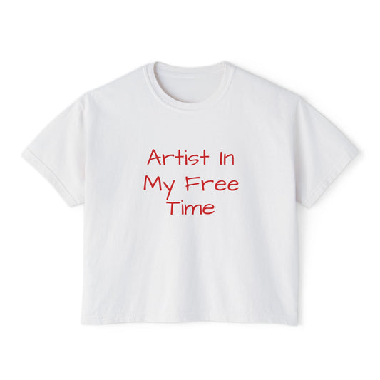 Artist In My Free Time Women's Boxy Tee — Casual Graphic Crop Top for Creative Women