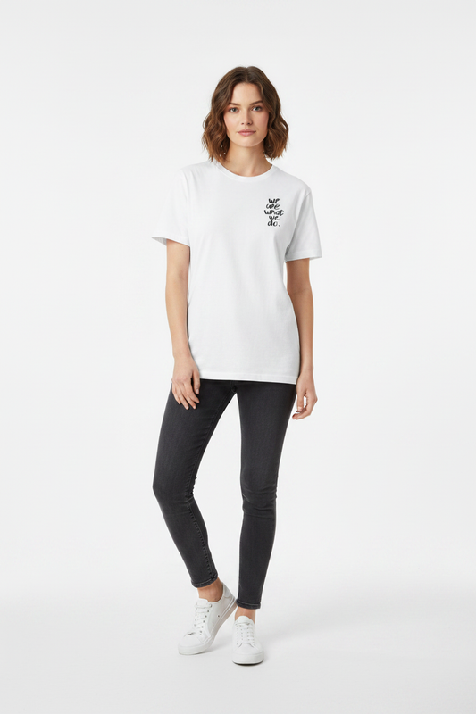 We Are What We Do T-Shirt — White, studio shot (Color: White)